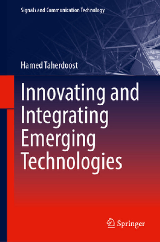 Innovating and Integrating Emerging Technologies by Hamed Taherdoost