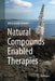 Natural Compounds Enabled Therapies by Athanassios Giannis
