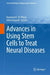 Advances in Using Stem Cells to Treat Neural Diseases by Raymond C. B. Wong