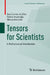 Tensors for Scientists: A Mathematical Introduction by Ana Cannas Da Silva