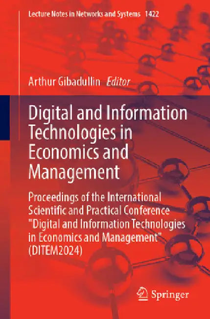 Digital and Information Technologies in Economics and Management: Proceedings of the International Scientific and Practical Conference Digital and Inf by Arthur Gibadullin