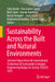 Sustainability Across the Built and Natural Environments: Selected Papers from the International Conference of Sustainable Ecological Engineering Desi by Colin Booth, Christopher Gorse, Beth Jones