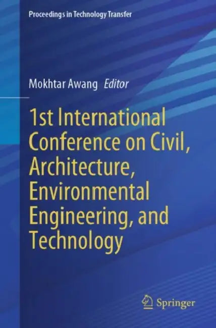 1st International Conference on Civil, Architecture, Environmental Engineering, and Technology by Mokhtar Awang