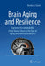 Brain Aging and Resilience: Exploring the Adaptability of the Human Brain in the Face of Aging and Adverse Conditions by Nicolas G. Bazan