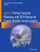 Atlas of Virtual Surgical Planning and 3D Printing for Cranio-Maxillo-Facial Surgery by Alessandro Tel