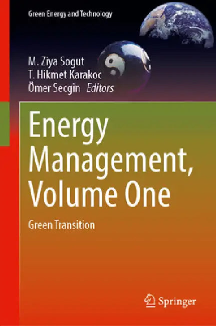 Energy Management, Volume One: Green Transition by M. Ziya Sogut, T. Hikmet Karakoc, Ömer Secgin