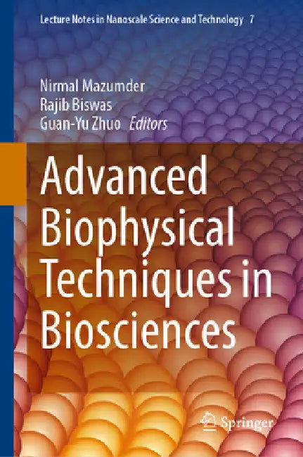 Advanced Biophysical Techniques in Biosciences by Nirmal Mazumder