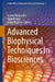 Advanced Biophysical Techniques in Biosciences by Nirmal Mazumder
