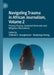 Navigating Trauma in African Journalism: Primary Trauma, Gendered Dimension and Mitigation Mechanisms by Chikezie E. Uzuegbunam