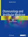 Otoneurology and Vestibular Medicine: A Clinical Handbook by Marcello Cherchi