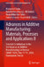 Advances in Additive Manufacturing: Materials, Processes, and Applications II: Selected Contributions to the 3rd Advances in Additive Manufacturing Co by Mohamed Soula