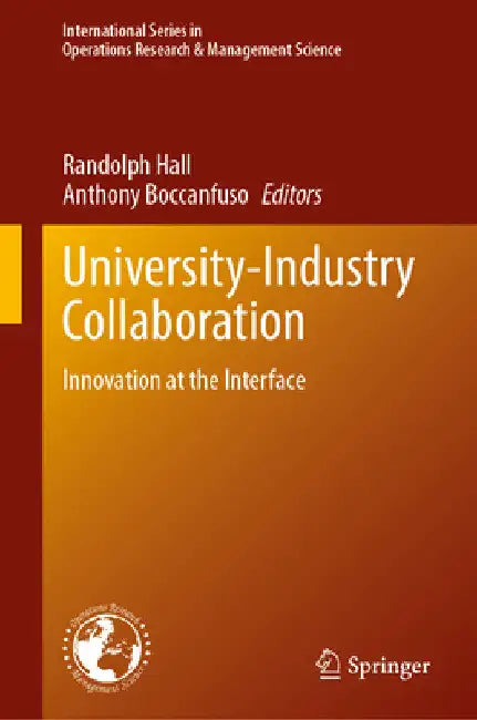 University-Industry Collaboration: Innovation at the Interface by Randolph Hall