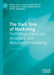 The Dark Side of Marketing: Technology, Consumer Autonomy and Recuperative Marketing by Pawan Kumar
