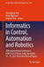 Informatics in Control, Automation and Robotics: 20th International Conference, Icinco 2023 Rome, Italy, November 13-15, 2023 Revised Selected Papers by Giuseppina Gini