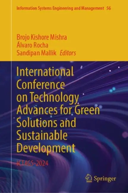 International Conference on Technology Advances for Green Solutions and Sustainable Development: Ict4gs-2024 by Brojo Kishore Mishra