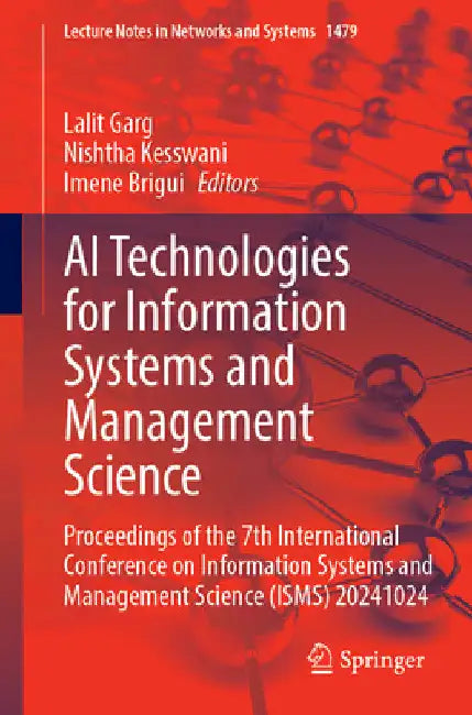 AI Technologies for Information Systems and Management Science: Proceedings of the 7th International Conference on Information Systems and Management by Lalit Garg