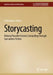 Storycasting: Making Plausible Futures Compelling Through Speculative Fiction by Christopher Owens