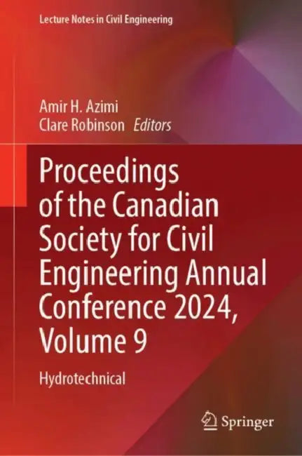 Proceedings of the Canadian Society for Civil Engineering Annual Conference 2024: Hydrotechnical by Amir H. Azimi