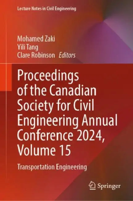 Proceedings of the Canadian Society for Civil Engineering Annual Conference 2024: Transportation Engineering by Mohamed Zaki