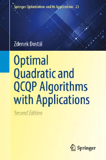 Optimal Quadratic Programming and Qcqp Algorithms with Applications by Zdeněk Dostál