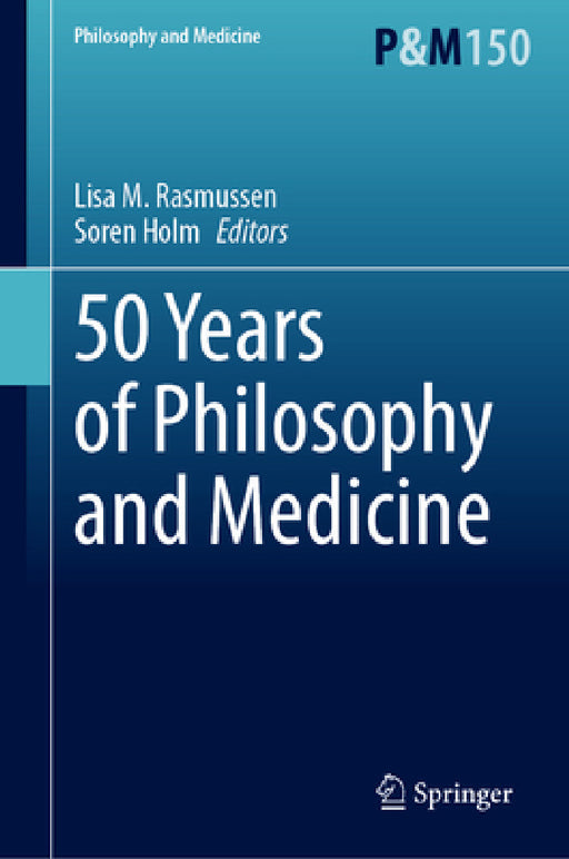 50 Years of Philosophy and Medicine by Lisa M. Rasmussen, Søren Holm
