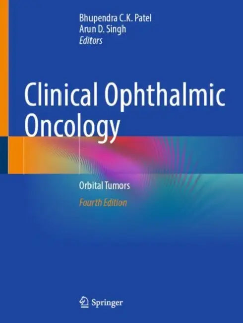 Clinical Ophthalmic Oncology: Orbital Tumors by Bhupendra C. K. Patel