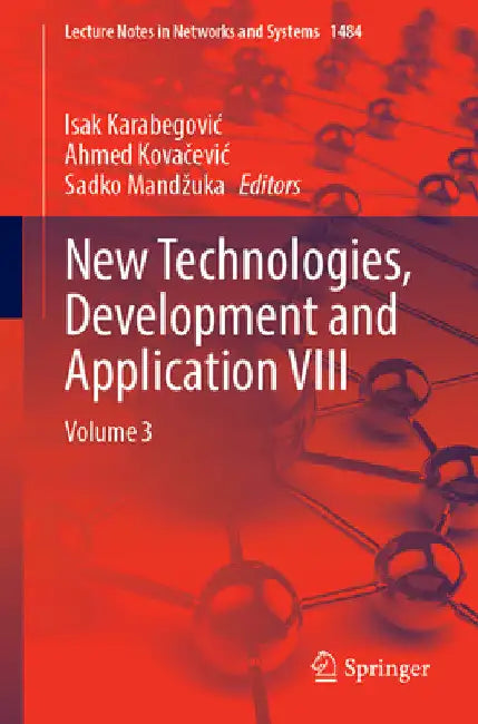 New Technologies, Development and Application VIII: Volume 3 by Isak Karabegovic