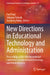 New Directions in Educational Technology and Administration: Proceedings of the 4th International Conference on Educational Technology and Administrat by Fred Paas, Srikanta Patnaik, Taosheng Wang
