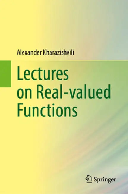 Lectures on Real-Valued Functions by Alexander Kharazishvili
