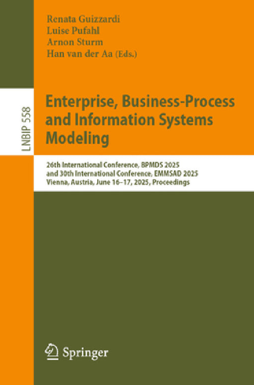 Enterprise, Business-Process and Information Systems Modeling: 26th International Conference, Bpmds 2025, and 30th International Conference, Emmsad 20 by Renata Guizzardi, Luise Pufahl, Arnon Sturm