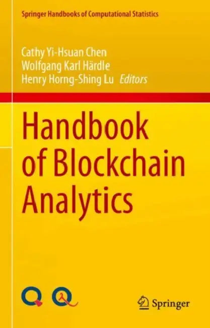 Handbook of Blockchain Analytics by Cathy Yi-Hsuan Chen, Wolfgang Karl Härdle, Henry Horng-Shing Lu