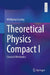 Theoretical Physics Compact I: Classical Mechanics by Wolfgang Cassing