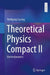 Theoretical Physics Compact II: Electrodynamics by Wolfgang Cassing