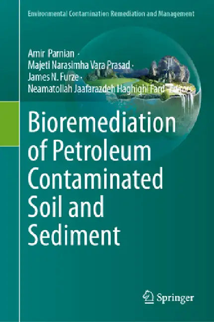 Bioremediation of Petroleum Contaminated Soil and Sediment by Amir Parnian, Majeti Narasimha Vara Prasad, James N. Furze