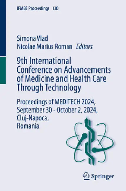 9th International Conference on Advancements of Medicine and Health Care Through Technology: Proceedings of Meditech 2024, September 30 - October 2, 2 by Simona Vlad