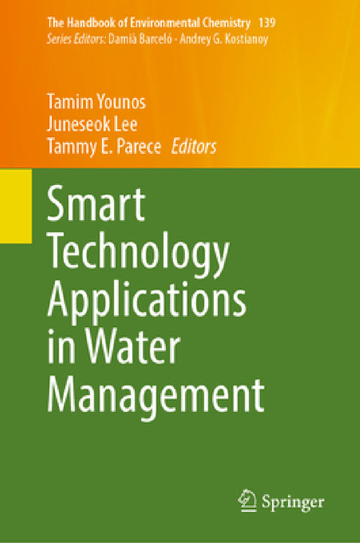 Smart Technology Applications in Water Management by Tamim Younos, Juneseok Lee, Tammy E. Parece