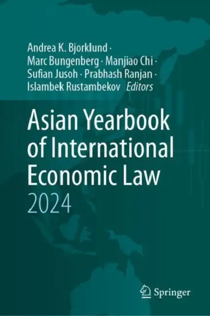 Asian Yearbook of International Economic Law 2024 by Andrea K. Bjorklund