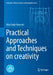 Practical Approaches and Techniques on Creativity by Afzal Sadat Hosseini