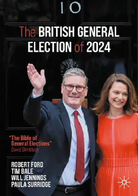 The British General Election of 2024 by Robert Ford