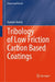 Tribology of Low Friction Carbon Based Coatings by Damian Batory