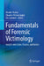 Fundamentals of Forensic Victimology: Insights Into Crime, Trauma, and Justice by Monika Thakur