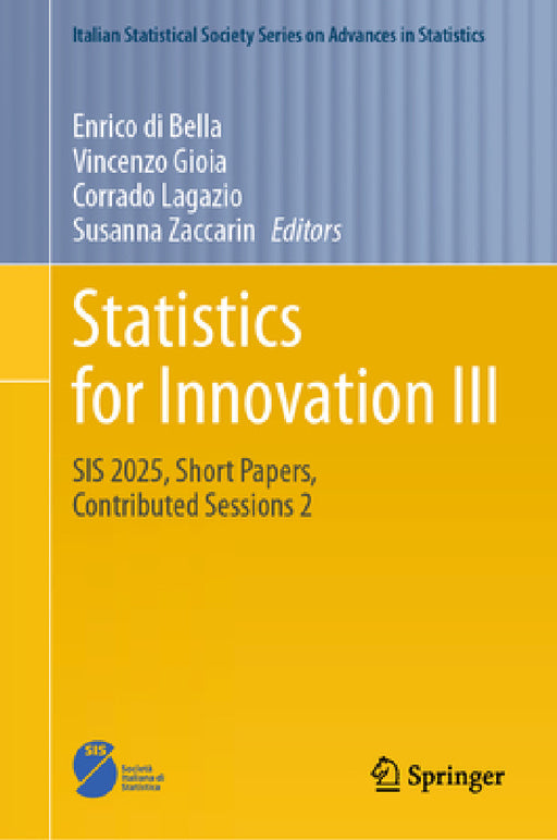 Statistics for Innovation III: Sis 2025, Short Papers, Contributed Sessions 2 by Enrico Di Bella, Vincenzo Gioia, Corrado Lagazio