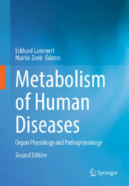 Metabolism of Human Diseases: Organ Physiology and Pathophysiology by Eckhard Lammert, Martin Zeeb
