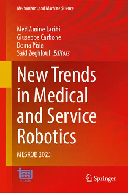 New Trends in Medical and Service Robotics: Mesrob 2025 by Med Amine Laribi