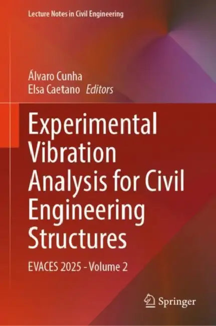 Experimental Vibration Analysis for Civil Engineering Structures: Evaces 2025 by Álvaro Cunha