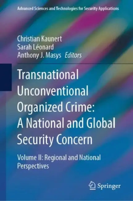 Transnational Unconventional Organized Crime: A National and Global Security Concern by Christian Kaunert