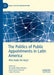 The Politics of Public Appointments in Latin America: Who Holds the Keys? by Fernando Nieto-Morales