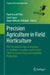 Precision Agriculture in Field Horticulture: The Potential for Agri-Technology to Facilitate Innovation and Promote Value in Outdoor Fruit and Vegetab by Paul Newell Price