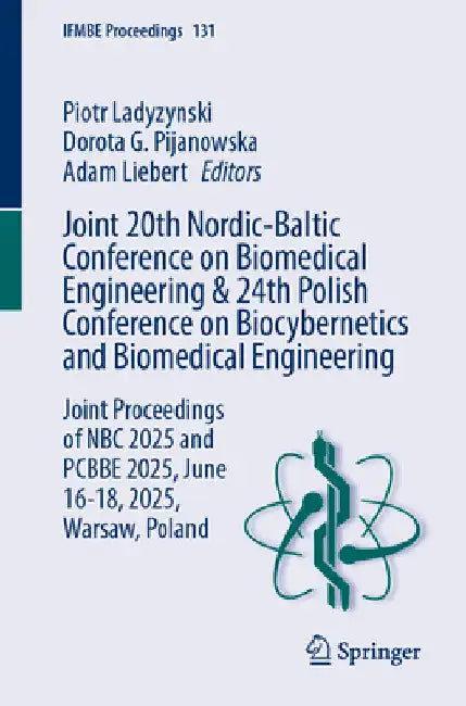 Joint 20th Nordic-Baltic Conference on Biomedical Engineering & 24th Polish Conference on Biocybernetics and Biomedical Engineering: Joint Proceedings by Piotr Ladyzynski