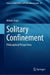 Solitary Confinement: Philosophical Perspectives by Wanda Teays
